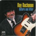ROY BUCHANAN / ロイ・ブキャナン / BEFORE AND AFTER /  