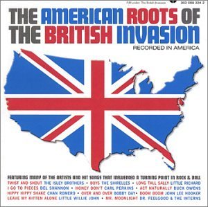V.A. (OLDIES/50'S-60'S POP) / THE AMERICAN ROOTS OF THE BRITISH INVASION