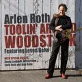 ARLEN ROTH / アーレン・ロス / TOOLIN' AROUND WOODSTOCK /  