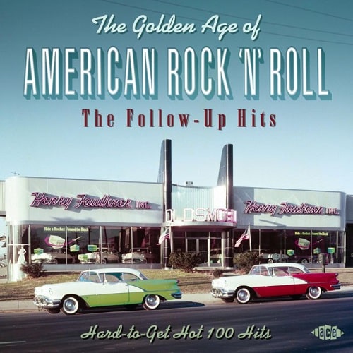 V.A. (ROCK'N'ROLL/ROCKABILLY) / GOLDEN AGE OF AMERICAN ROCK'N'ROLL THE FOLLOW-UP HITS /  