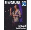 RITA COOLIDGE / リタ・クーリッジ / ON STAGE AT WORLD CAF? LIVE / ワールド・カフェ・ライブ