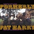 FORMERLY FAT HARRY / フォーマリー・ファット・ハリー / GOODBYE FOR GOOD : THE LOST RECORDINGS 1969-72 / グッドバイ・フォー・グッド:ロスト・レコーディングス 1969-72