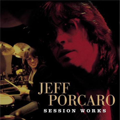 JEFF PORCARO / ジェフ・ポーカロ / JEFF PORCARO SESSION WORKS / ジェフ・ポーカロ セッション・ワークス
