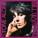 BILL WYMAN / ビル・ワイマン / STONE ALONE / ストーン・アローン (紙ジャケ)