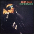 JOHN CALE / ジョン・ケイル / SLOW DAZZLE