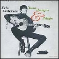 ERIC ANDERSEN / エリック・アンダースン / BOUT CHANGES & THINGS
