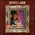 DENNY LAINE / デニー・レーン / THE ROCK SURVIVOR / ザ・ロック・サヴァイヴァー
