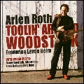 ARLEN ROTH / アーレン・ロス / TOOLIN' AROUND WOODSTOCK / ツーリン・アラウンド・ウッドストック