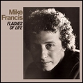 MIKE FRANCIS / マイク・フランシス / FLASHES OF LIFE / フラッシュ・オブ・ライフ