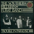 SOUTHER,HILLMAN,FURAY BAND / サウザー・ヒルマン・フューレイ・バンド / TROUBLE IN PARADISE
