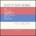 ED ASKEW / エド・アスキュウ / RAINY DAY SONG