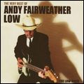ANDY FAIRWEATHER LOW / アンディ・フェアウェザー・ロウ / VERY BEST OF ANDY FAIRWEATHER LOW: THE LOW RIDER
