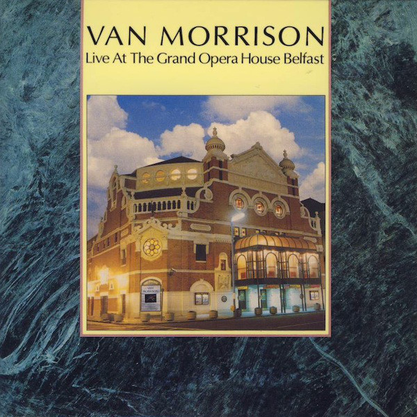 VAN MORRISON / ヴァン・モリソン / ライヴ・アット・グランド・オペラ・ハウス・ベルファスト
