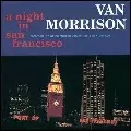 VAN MORRISON / ヴァン・モリソン / A NIGHT IN SAN FRANCISCO / ナイト・イン・サンフランシスコ +1