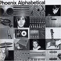 PHOENIX / フェニックス / ALPHABETICAL