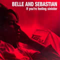 BELLE & SEBASTIAN / ベル・アンド・セバスチャン / IF YOU'RE FEELING SINISTER