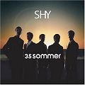 SHY / シャイ / 35 SOMMER