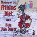 GUY VAN DUSER / ガイ・ヴァン・デューサー / STAYING ON THE ATKINS DIET WITH GUY VAN DUSER