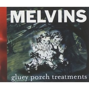 MELVINS / メルヴィンズ / GLUEY PORCH TREATMENTS