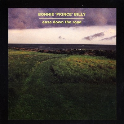BONNIE PRINCE BILLY / ボニー・プリンス・ビリー / EASE DOWN THE ROAD