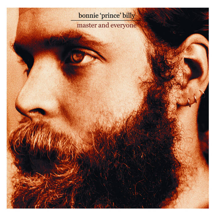 BONNIE PRINCE BILLY / ボニー・プリンス・ビリー / MASTER AND EVERYONE