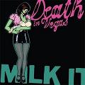 DEATH IN VEGAS / デス・イン・ヴェガス / MILK IT - THE BEST OF DEATH IN VEGAS / ミルク・イット~ベスト・オブ・デス・イン・ヴェガス