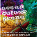 OCEAN COLOUR SCENE / オーシャン・カラー・シーン / A HYPERACTIVE WORKOUT FOR THE FLYING SQUAD / ア・ハイパーアクティヴ・ワークアウト・フォー・ザ・フライング・スクワッド