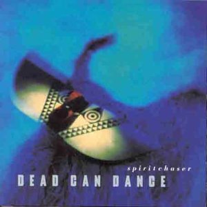 DEAD CAN DANCE / デッド・カン・ダンス / SPIRITCHASER