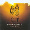 SNOW PATROL / スノウ・パトロール / FINAL STRAW