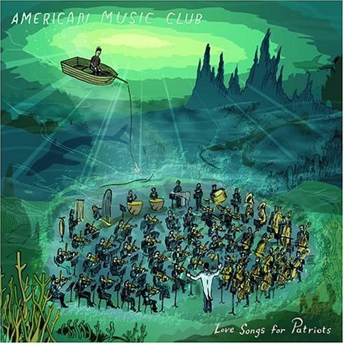 AMERICAN MUSIC CLUB / アメリカン・ミュージック・クラブ / LOVE SONGS FOR PATRIOTS