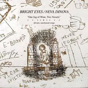 BRIGHT EYES/NEVA DINOVA / ブライト・アイズ/ネヴァ・ディノヴァ / ONE JUG OF WINE/TWO VESSELS