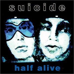 SUICIDE / スーサイド / HALF ALIVE