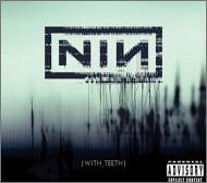 NINE INCH NAILS / ナイン・インチ・ネイルズ / WITH TEETH / ウィズ・ティース