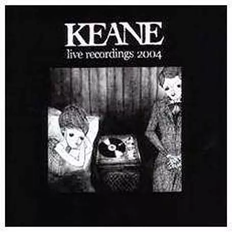 LIVE RECORDINGS 2004/KEANE (UK)/キーン｜ROCK / POPS / INDIE