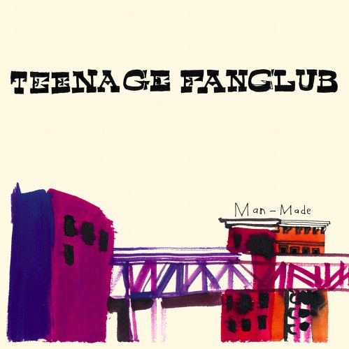 TEENAGE FANCLUB / ティーンエイジ・ファンクラブ / MAN-MADE