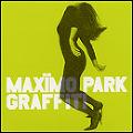 MAXIMO PARK / マキシモ・パーク / GRAFFITI  (PART TWO)