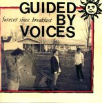 GUIDED BY VOICES / ガイデッド・バイ・ヴォイシズ / FOREVER SINCE BREAKFAST