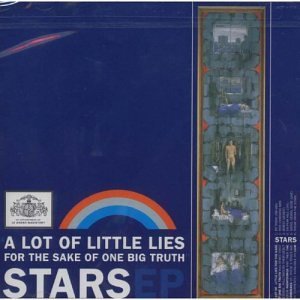 STARS (CANADA) / スターズ / A LOT OF LITTLE LIES FOR THE SAKE OF ONE BIG TRUTH