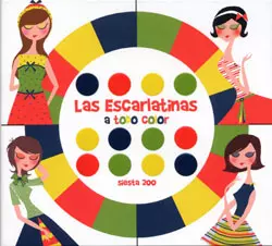 LAS ESCARLATINAS / ラス・エスカラティーナス / A TODO COLOR