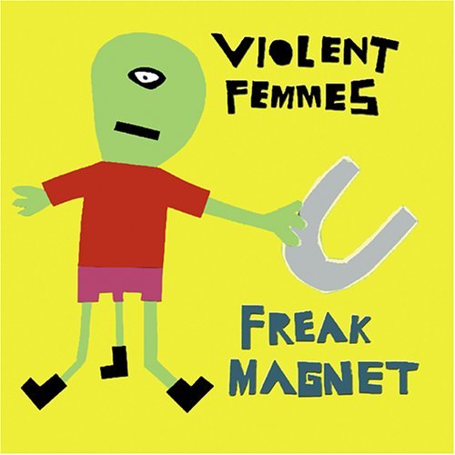 VIOLENT FEMMES / ヴァイオレント・ファムズ / FREAK MAGNET
