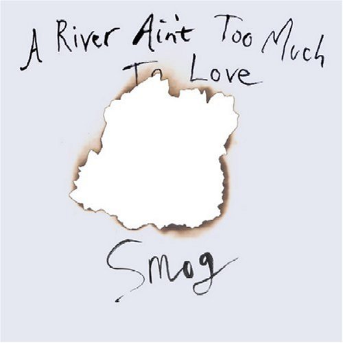 SMOG / スモッグ / A RIVER AIN'T TOO MUCH TO LOVE (VINYL)