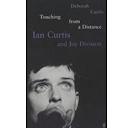 IAN CURTIS / イアン・カーティス / TOUCHING FROM A DISTANCE: IAN CURTIS AND JOY DIVISION