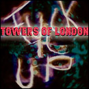 TOWERS OF LONDON / タワーズ・オブ・ロンドン / FUCK IT UP