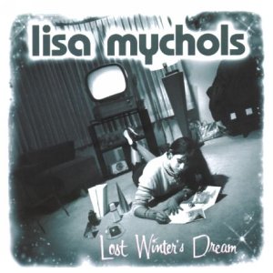 LISA MYCHOLS / リサ・マイコルズ / LOST WINTER'S DREAM