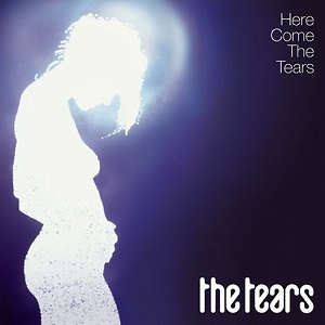 TEARS / ティアーズ / HERE COME THE TEARS