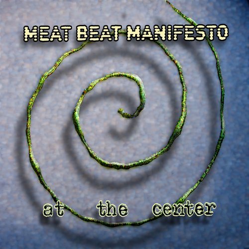 AT THE CENTER / アット・ザ・センター/MEAT BEAT MANIFESTO/ミート・ビート・マニフェスト｜ROCK