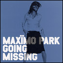 MAXIMO PARK / マキシモ・パーク / GOING MISSING (PART TWO)