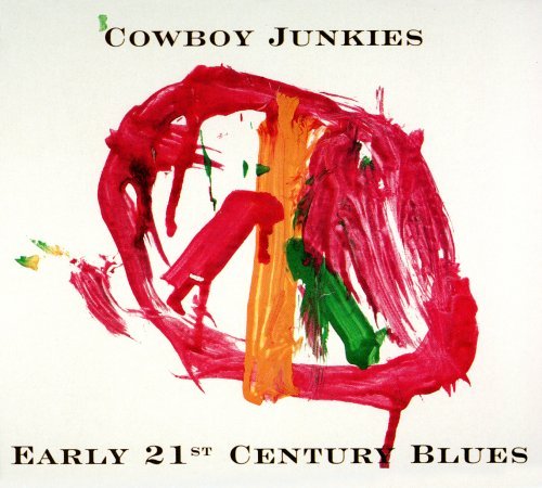 COWBOY JUNKIES / カウボーイ・ジャンキーズ / EARLY 21ST CENTURY BLUES