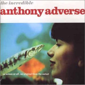 ANTHONY ADVERSE / アンソニー・アドヴァース / THE INCREDIBLE ANTHONY ADVERSE (BEST OF )