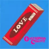 OUTRAGEOUS CHERRY / アウトレイジャス・チェリー / OUR LOVE WILL CHANGE THE WORLD / アワ・ラヴ・ウィル・チェンジ・ザ・ワールド
